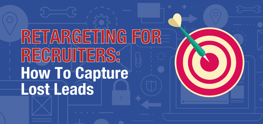 Retargeting-For-Recruiters-How-To-Capture-Lost-Leads-Banner